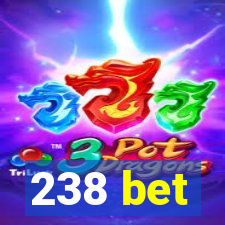 238 bet